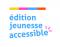 Lien vers le site Edition Jeunesse Accessible